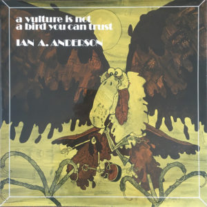 Ian A. Anderson - A Vulture Is Not A Bird You Can Trust (LP, Album)